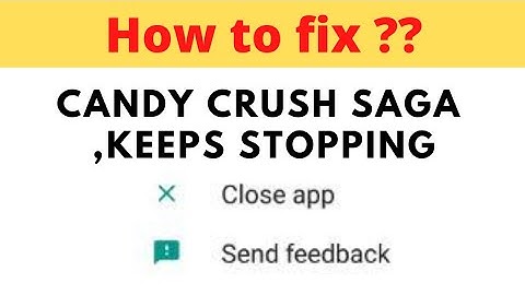 Fix Candy Crush Saga App keeps stopping error in Android Phone |Candy Crush Saga Not Working Mobile