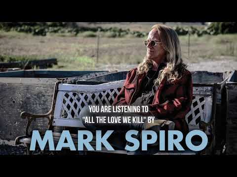 Mark Spiro - "All The Love We Kill" - Official Audio