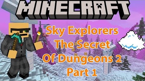 Minecraft: Sky Explorers The Secret Of Dungeons 2 Part 1 (Adventure Map)