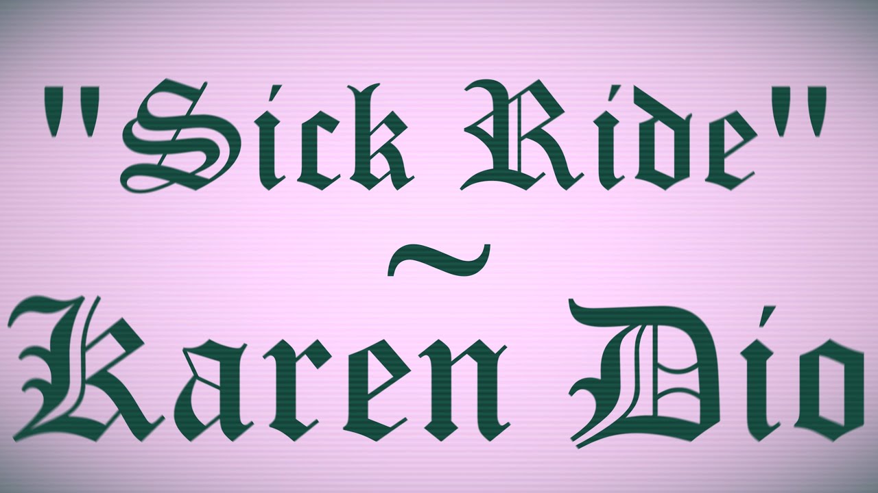 Sick Ride - Karen Dio (Lyric Video) - YouTube
