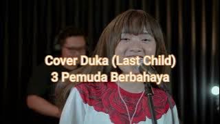 COVER LAGU DUKA LAST CHILD 3 PEMUDA BERBAHAYA