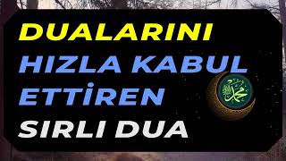 Dualarını Hızla Kabul Ettiren Sırlı DUA