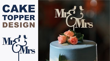 Cake Topper Design for laser cutting In CorelDraw | Mr & Mrs