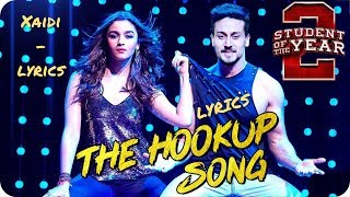 The Hook up song - lyrics |   Student of the year 2 |    Tiger, Shroff |  xaidi- lyrics