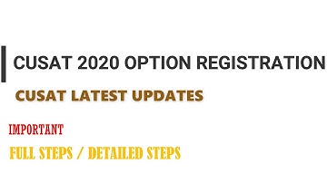 CUSAT 2020 OPTION REGISTRATION |CUSAT 2020 UPDATES |STEP BY STEP  VIDEO|കുസാറ്റ് ഓപ്ഷൻ രജിസ്‌ട്രേഷൻ