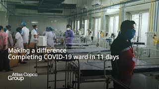 Atlas Copco | Making a difference | Completing COVID-19 ward in 11 days