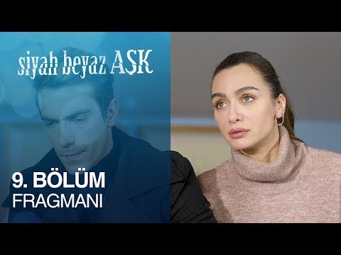 Siyah Beyaz Aşk 9. Bölüm Fragmanı