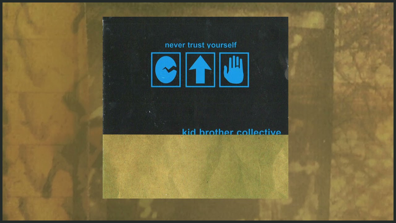 Kid Brother Collective - Never Trust Yourself (1999) EP