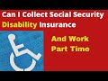 🔴Can I Collect Social Security Disability Insurance SSDI and Work Part Time