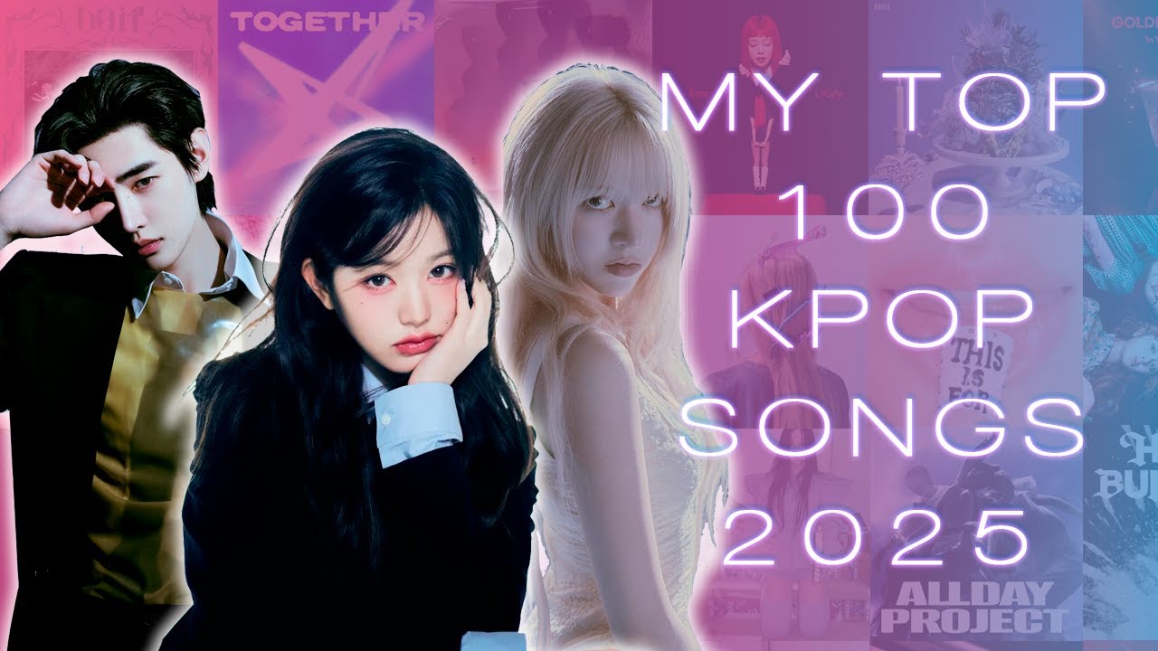 MY TOP 100 KPOP SONGS FROM 2025 | NALAXY