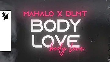 Mahalo x DLMT - Body Love [Official Lyric Video]