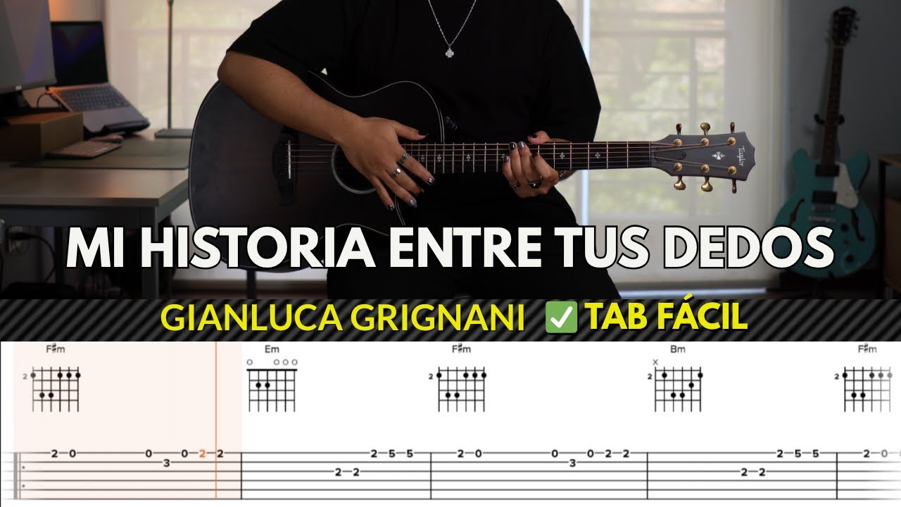 Cómo tocar Mi Historia entre tus Dedos - Gianluca Grignani | TAB en