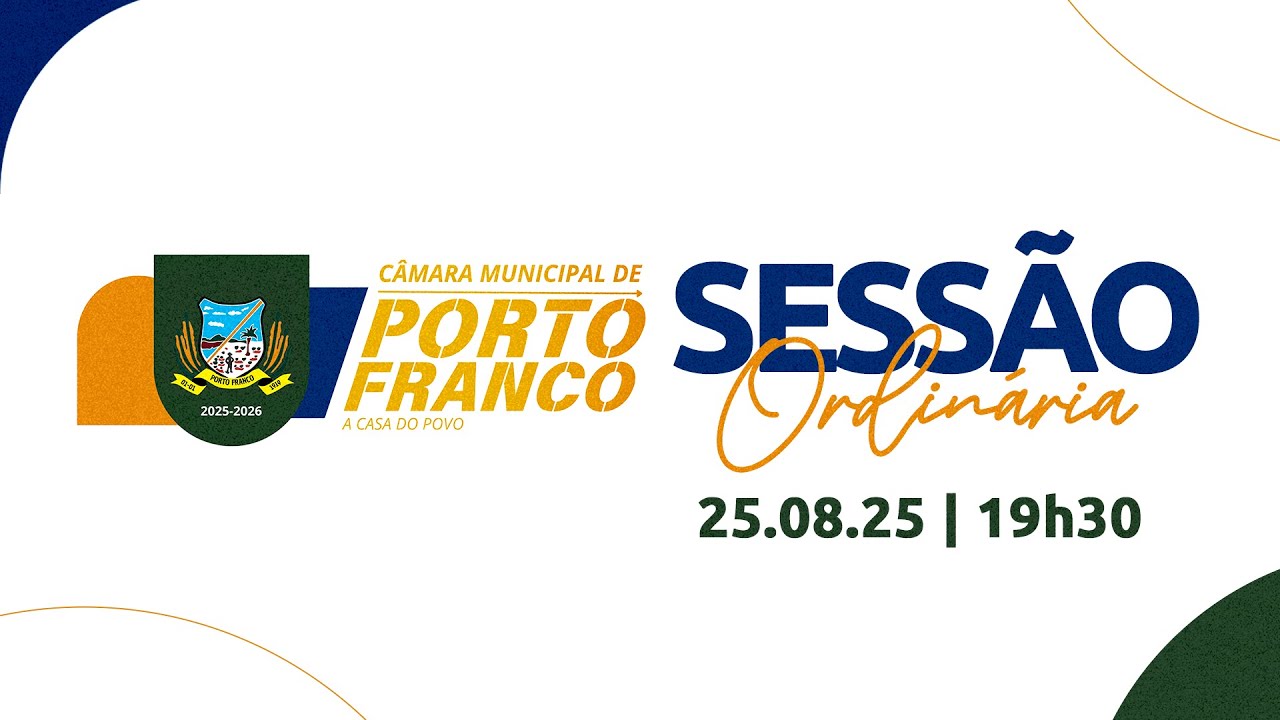 CÂMARA MUNICIPAL - PORTO FRANCO | SESSÃO ORDINÁRIA - 25/08/2025