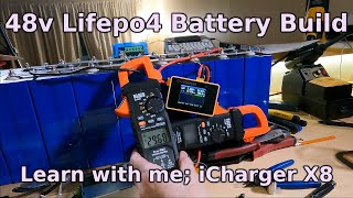 Learn with me; iCharger X8 - How to build a 48v Lifepo4 battery (Ep. 9)