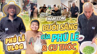 Phú Lê cùng Ku Thóc Chuẩn Bị Bữa Sáng và Món Đặc Biệt Không Thể Thiếu | Phú Lê Mới Nhất 2024