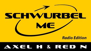Video thumbnail of "Axel H & Red N - Schwurbel Me (Radio Edition)"