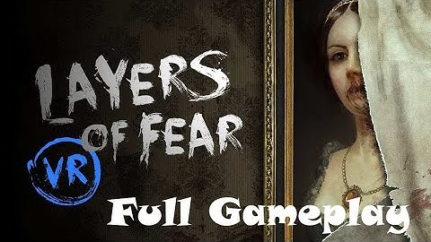 Layers Of Fear VR ( Full Gameplay - No Commentary )
