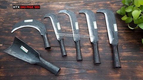 DAOPHÚCSEN|CÁC MẪU DAO QUẮM,LIỀM,THUỔNG ĐÀO ĐẤT PHỤC VỤ NHU CẦU LAO ĐỘNG_HÀNG CHUẨN CỦAHTXDAOPHUCSEN