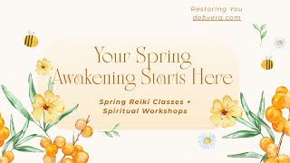 Awaken Heal Transform Spring Reiki Classes and Workshops