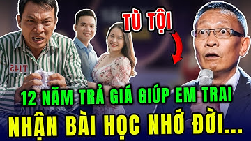 TÂM SỰ CÙNG VĂN SÂM - Anh trai đi tò thay em, sau 12 năm ra tò nhận bài học nhớ đời