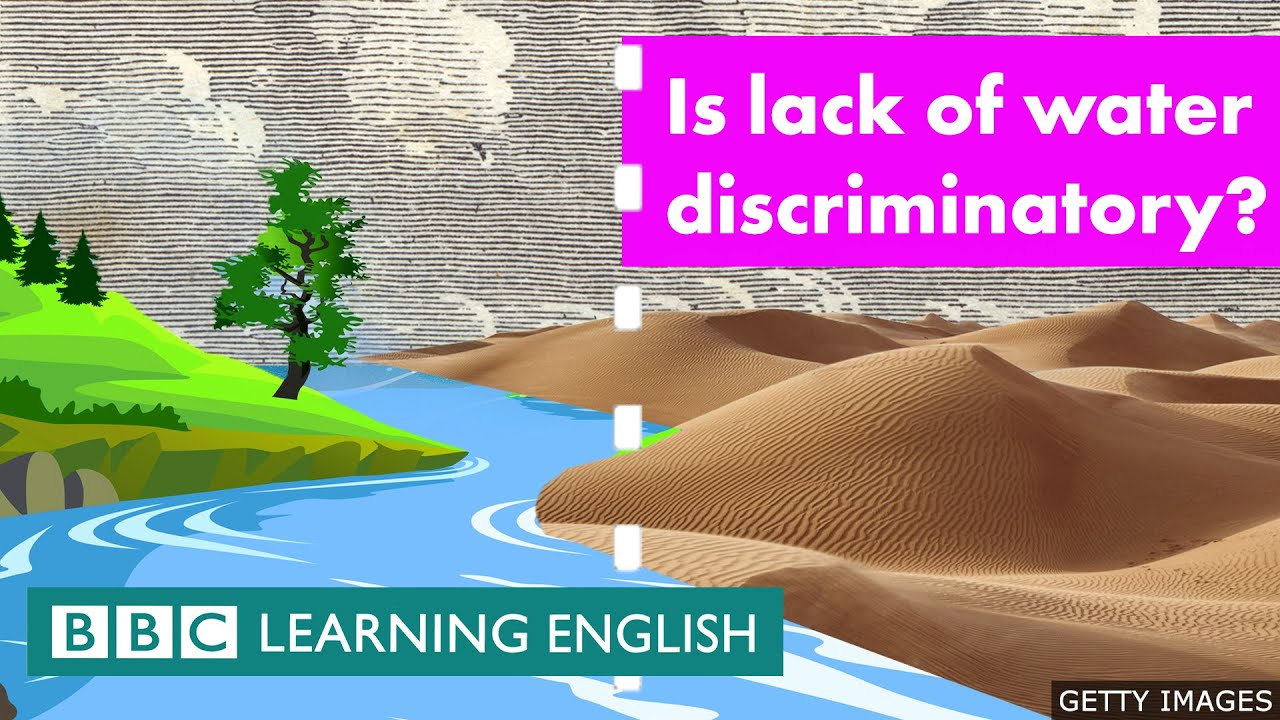 Is lack of access to water discriminatory? – BBC Learning English