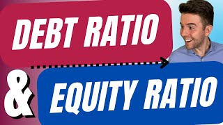 Debt Ratio and Equity Ratio | Financial Accounting