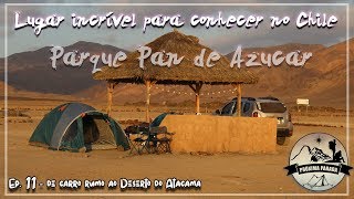 RISCO DE TSUNAMI! ACAMPAMOS NA BEIRA DO PACÍFICO- PARQUE NACIONAL PAN DE AZÚCAR