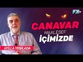 Canavar maalesef içimizde | Dr. Artunç Kocabalkan - Atilla Yeşilada