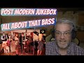 Post Modern Jukebox - All About That Bass - Reaction - What an incredible throwback style!