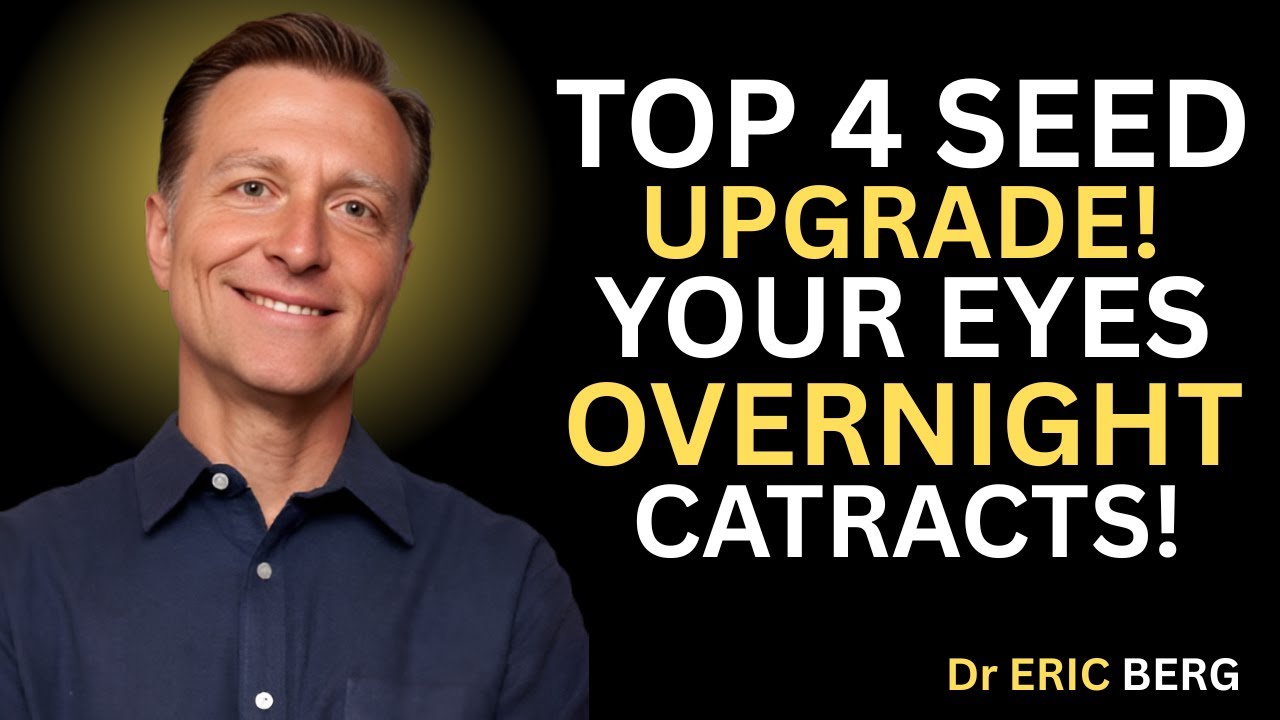 4 Powerful Seeds to Eat at Night for Stronger Eyes & Clear Vision | Dr. Eric Berg DC
