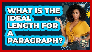 What Is The Ideal Length For A Paragraph? - Lexicon Lounge