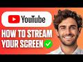 How To Stream Your Screen On YouTube (Easy Guide 2026)