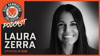 Laura Zerra - A Woman Living On Life’s Edge | Keep Hammering Collective | Ep. 028