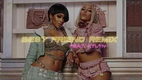 Ktlyn - Best Friend (Remix)