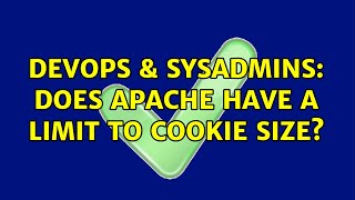 DevOps & SysAdmins: Does apache have a limit to cookie size?
