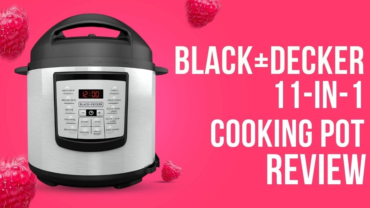 Black+Decker PR100 11-in-1 Cooking Pot Multi-Cooker Review - Consumer  Reports