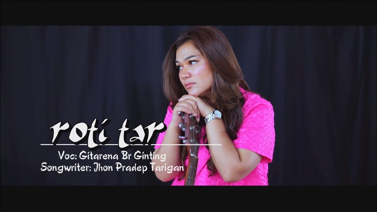 ROTI TAR | Gitarena Br Ginting | Songwriter:Jhon Pradep Tarigan