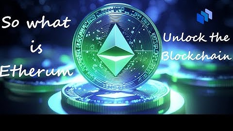 Ethereum Uncovered : The Future of Blockchain