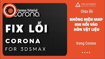 Chữa lỗi không hiện map khi đã nối vào hòn vật liệu Corona+Vray