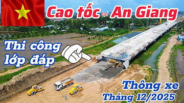 Toàn cảnh đường cao tốc ở tỉnh An Giang đoạn cầu Rạch Ba Dầu, cầu Kênh Ngang Huệ Đức