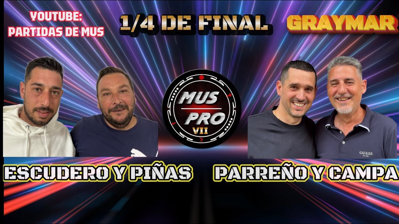 MUS PRO VII SÚPER 10. 1/4 DE FINAL. J. Parreño y Alfredo Campa vs F. Javier Piñas y Óscar Escudero