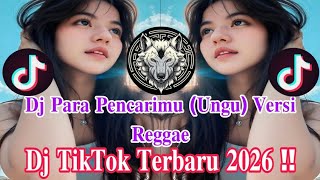 DJ PARA PENCARIMU (UNGU) / VERSI REGGAE / MENJALANI HITAM PUTIH HIDUPKU / DJ TIKTOK TERBARU 2026 !! 