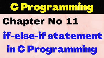 if else if statement in c | if-else-if syntax and example program 11.9 | Chapter 11 Lecture 11