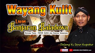 Wayang Kulit Ki Seno Nugroho  Lakon Banjaran Baladewa || Live Rec 2020