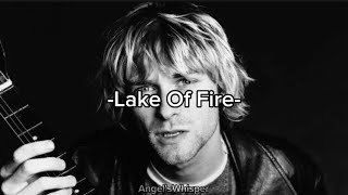 Nirvana - Lake Of Fire (lyrics)