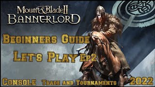 Mount & Blade 2 Bannerlord LET'S PLAY Beginner's Guide (Console) Ep2