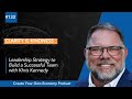Episode 132   Clarity is Kindness  Leadership Strategy to Build a Successful Team with Khris Kennedy