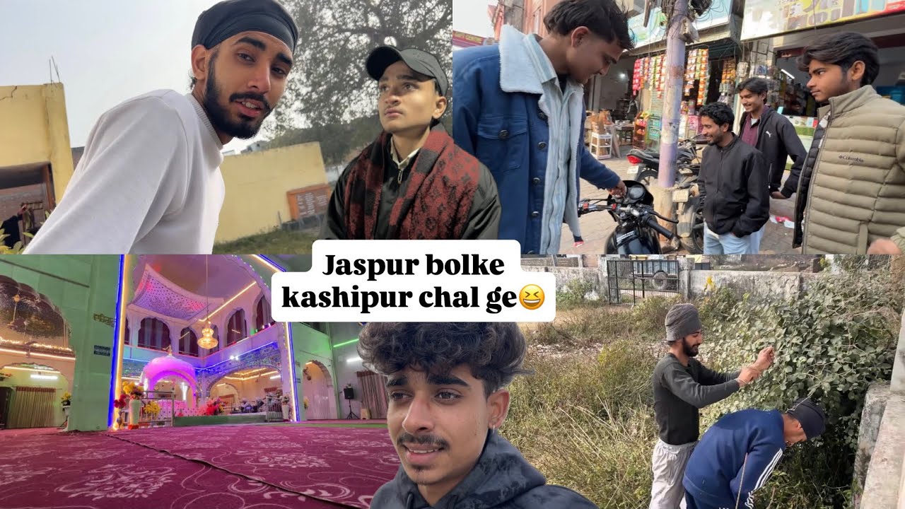 Jaspur bolke kashipur chal ge😆😅