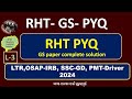 RHT PYQ GS paper / LTR, OSAP- IRB, SSC-GD, PMT-Driver / Class-3