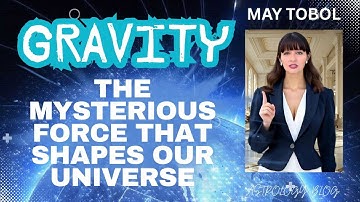 Gravity - the Mysterious Force that Shapes our Universe